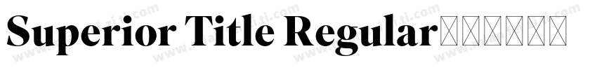 Superior Title Regular字体转换